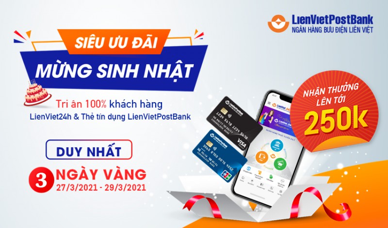 “Siêu ưu đãi - Mừng sinh nhật” cùng LienVietPostBank