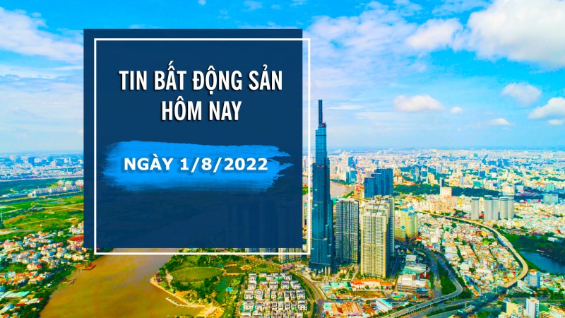 Tin bất động sản hôm nay ngày 1/8: Bình Dương xử phạt 57 dự án bất động sản 'bán lúa non', chậm triển khai