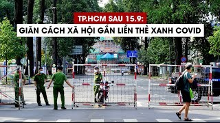 TP.HCM đề xuất sẽ giãn cách xã hội gắn liền thẻ xanh Covid-19 sau 15/9
