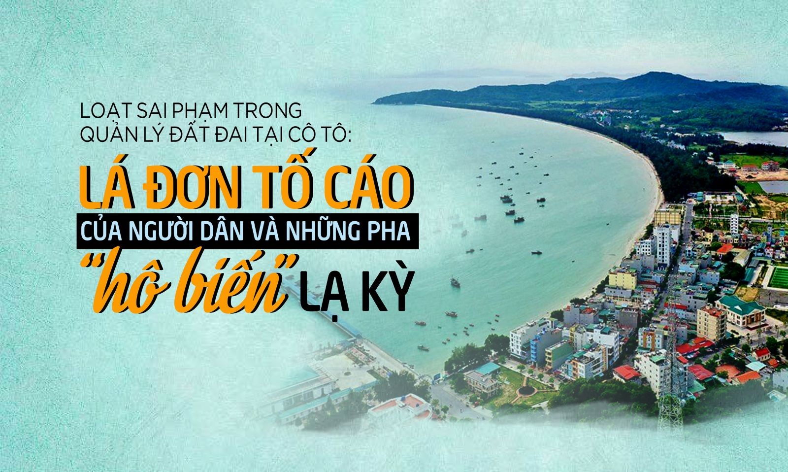 Loạt sai phạm trong quản lý đất đai tại Cô Tô