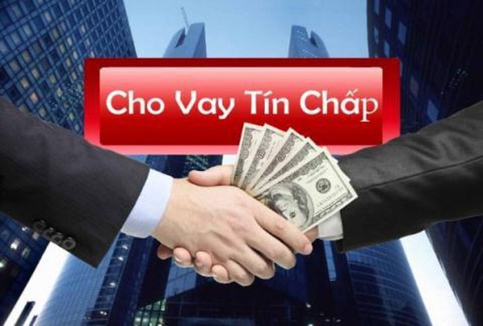 Vay tín chấp là gì? Các ngân hàng cho vay hiện nay