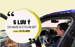 5 lưu ý cho người có ô tô cần biết trước 31-12-2021