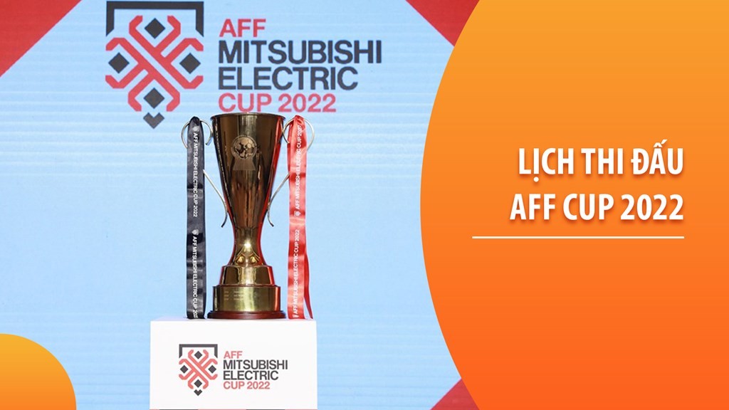 Lịch thi đấu AFF Cup 2022