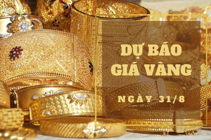 Dự báo giá vàng 31/8: Có thể giảm nhẹ vì áp lực từ triển vọng lãi suất cao hơn?