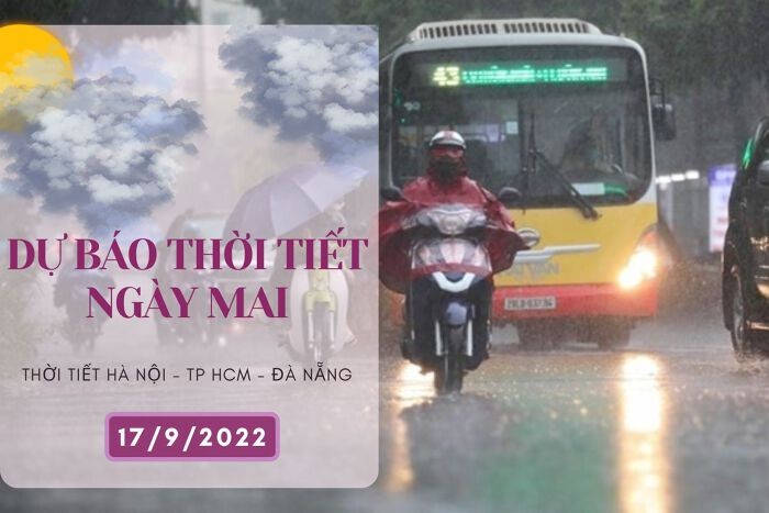 Dự báo thời tiết ngày mai 17/9/2022: Hà Nội tiếp tục mưa to, TP HCM và Đà Nẵng vẫn có mưa dông
