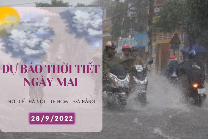 Dự báo thời tiết ngày mai 28/9/2022: Hà Nội, Đà Nẵng có mưa to, TP HCM tiếp tục mưa về chiều tối