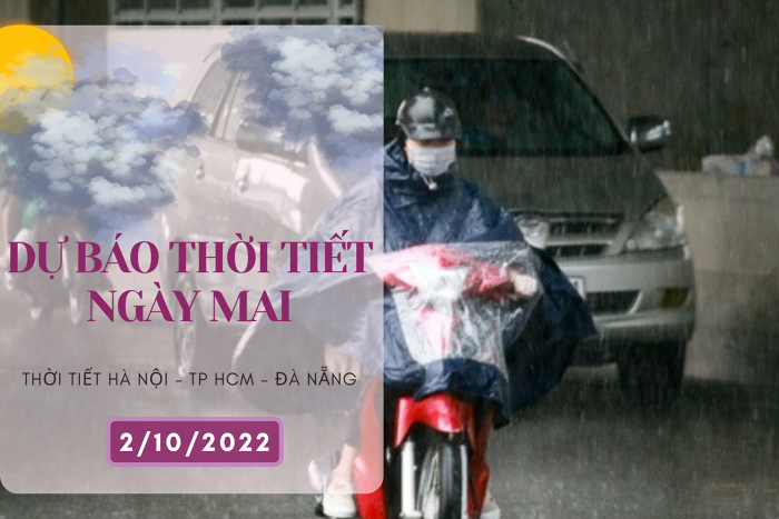 Dự báo thời tiết ngày mai 2/10/2022: Hà Nội đêm mưa to, Đà Nẵng và TP HCM có mưa vào chiều tối