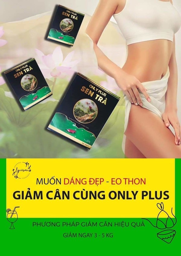 Thảo dược giảm cân Only Plus Sen Trà có chứa “chất cấm” gây nguy hại cho sức khỏe?