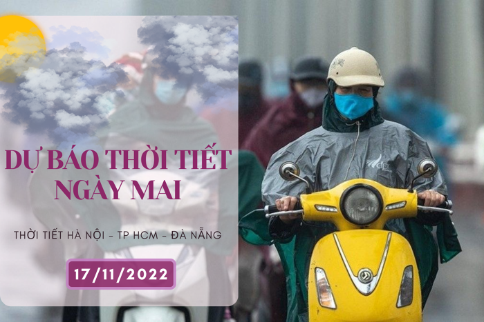 Dự báo thời tiết ngày mai 17/11/2022: Hà Nội có lúc mưa nhỏ, Đà Nẵng ngày nắng, TP HCM mưa nhiều về chiều tối