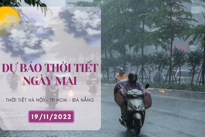 Dự báo thời tiết ngày mai 19/11/2022: Hà Nội lạnh với sương mù, Đà Nẵng mưa vừa và dông, TP HCM chiều tối có mưa