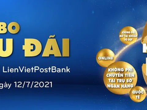 LienVietPostBank: “Combo siêu ưu đãi” giúp vượt khó mùa COVID-19