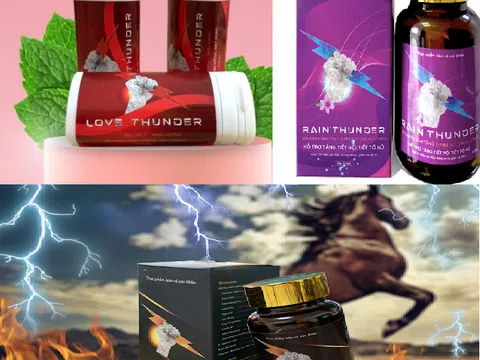 Cảnh báo 3 sản phẩm Love thunder, Rain thunder, Big thunder được quảng cáo sai sự thật