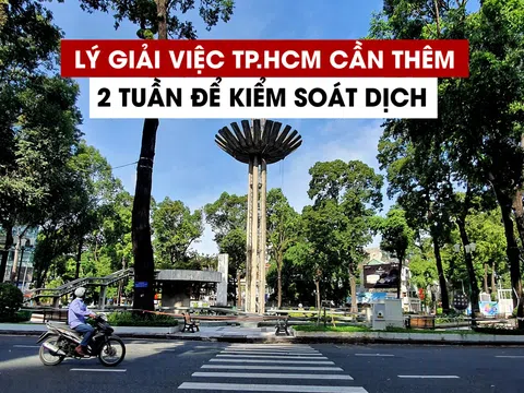 Vì sao TP.HCM cần thêm 2 tuần để kiểm soát dịch?