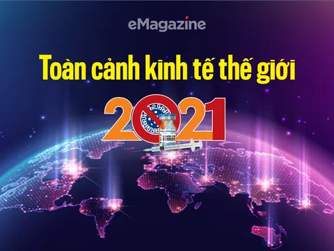 Toàn cảnh kinh tế thế giới 2021