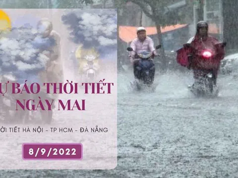 Dự báo thời tiết ngày mai 8/9/2022: Hà Nội, Đà Nẵng và TP HCM có mưa vừa, mưa to và dông