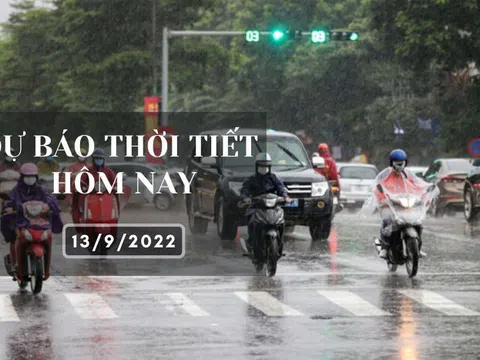 Dự báo thời tiết hôm nay 13/9/2022: Hà Nội, Đà Nẵng và TP HCM ngày nắng, chiều tối có mưa rào