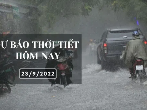 Dự báo thời tiết hôm nay 23/9/2022: Hà Nội, Đà Nẵng đón mưa lớn đỉnh điểm, TP HCM mưa dông về chiều tối