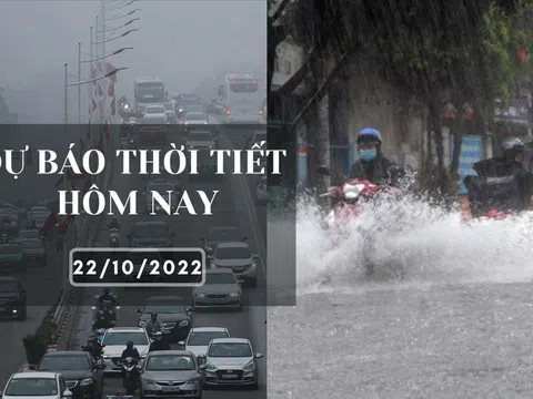 Dự báo thời tiết hôm nay 22/10/2022: Hà Nội có sương mù nhẹ, Đà Nẵng mưa to và dông, TP HCM vẫn mưa rào