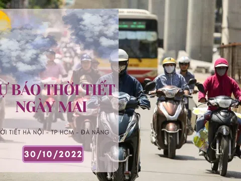 Dự báo thời tiết ngày mai 30/10/2022: Hà Nội đêm lạnh, không mưa, Đà Nẵng và TP HCM mưa rải rác