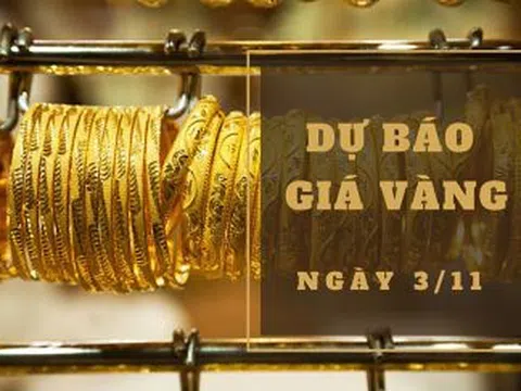 Dự báo giá vàng 3/11: Tiếp tục giữ đà tăng?