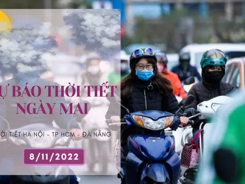 Dự báo thời tiết ngày mai 8/11/2022: Hà Nội sáng có sương mù, Đà Nẵng mưa vào sáng và đêm, TP HCM chiều có mưa