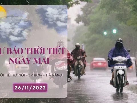 Dự báo thời tiết ngày mai 26/11/2022: Hà Nội sáng lạnh và có mưa, Đà Nẵng, TP HCM vẫn chưa dứt mưa