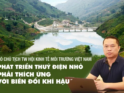 Phát triển thuỷ điện nhỏ phải thích ứng với biến đổi khí hậu